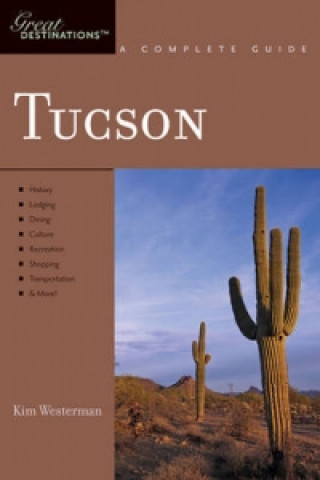 Книга Explorer's Guide Tucson: A Great Destination Kim Westerman