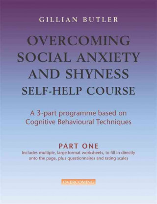 Kniha Overcoming Social Anxiety & Shyness Self Help Course: Part One Gillian Butler