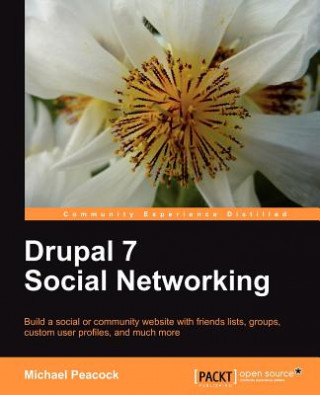 Könyv Drupal 7 Social Networking Michael Peacock
