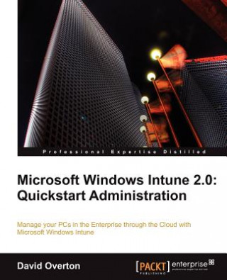 Kniha Microsoft Windows Intune 2.0: Quickstart Administration D Overton