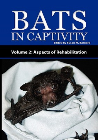 Kniha Bats In Captivity - Volume 2 Susan M Barnard