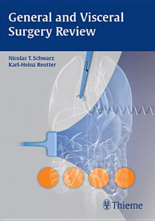Книга General and Visceral Surgery Review Nicholas T Schwarz