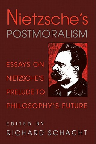 Könyv Nietzsche's Postmoralism Richard Schacht
