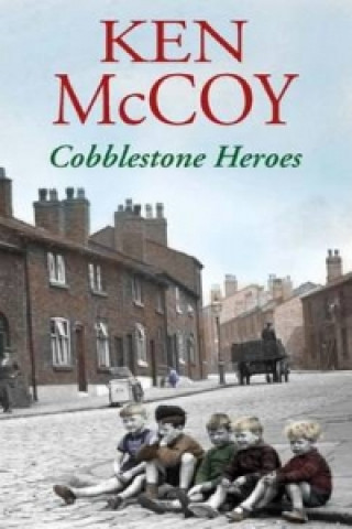 Könyv Cobblestone Heroes Ken McCoy