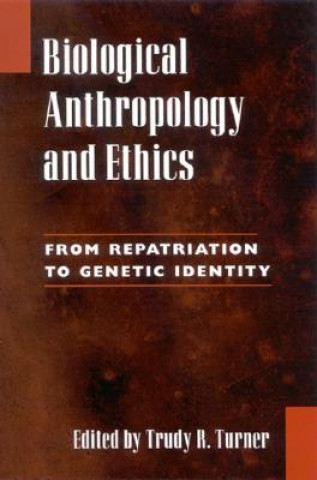 Knjiga Biological Anthropology and Ethics Trudy R Turner
