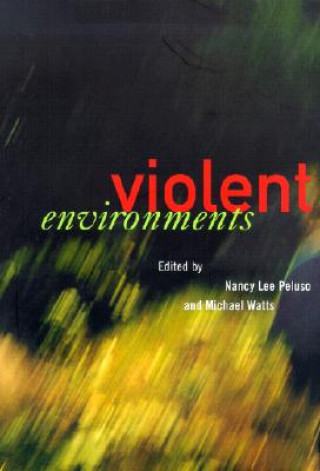 Knjiga Violent Environments Nancy Lee Peluso