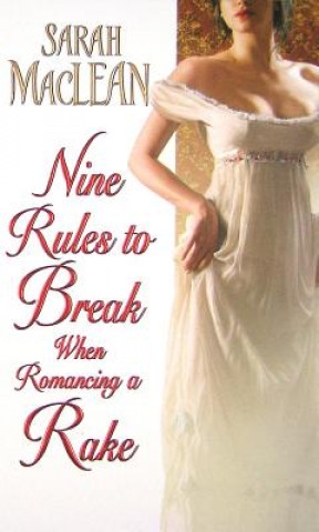 Книга Nine Rules to Break When Romancing a Rake Sarah MacLean