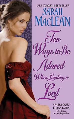 Carte Ten Ways to Be Adored When Landing a Lord Sarah MacLean