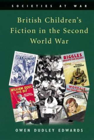 Kniha British Children's Fiction in the Second World War Owen Edwards