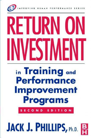 Carte Return on Investment in Training and Performance Improvement Programs Jack Phillips