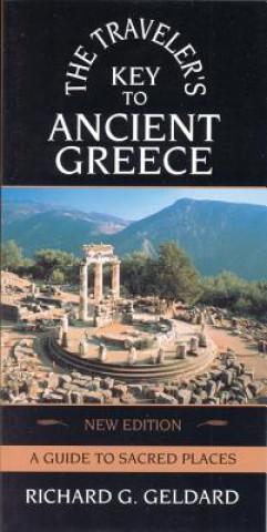Kniha Traveler's Key to Ancient Greece Richard G. Geldard