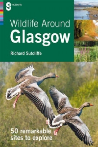 Kniha Wildlife Around Glasgow Richard Sutcliffe