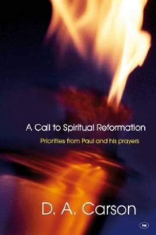 Könyv Call to Spiritual Reformation DA Cars0n