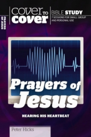 Könyv Prayers of Jesus Peter Hicks