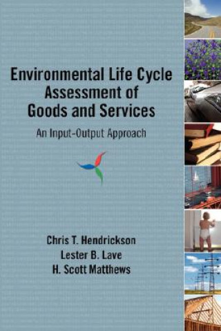 Könyv Environmental Life Cycle Assessment of Goods and Services Chris Hendrickson