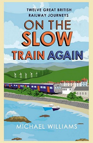 Kniha On the Slow Train Again Michael Williams