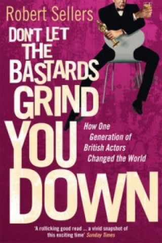 Книга Don't Let the Bastards Grind You Down Robert Sellers