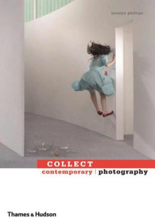 Kniha Collect Contemporary Photography Jocelyn Phillips