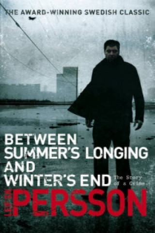 Книга Between Summer's Longing and Winter's End Leif GW Persson
