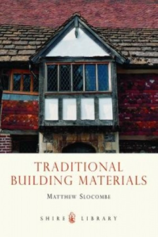 Könyv Traditional Building Materials Matthew Slocombe