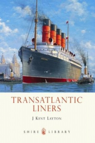 Książka Transatlantic Liners J Kent Layton