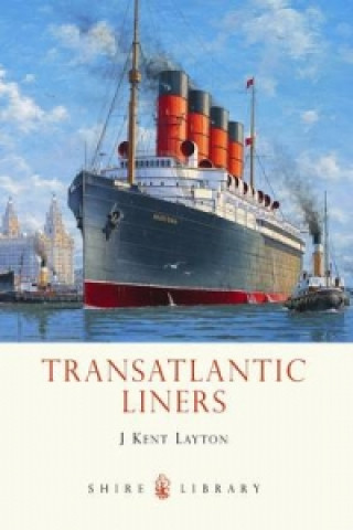 Книга Transatlantic Liners J Kent Layton