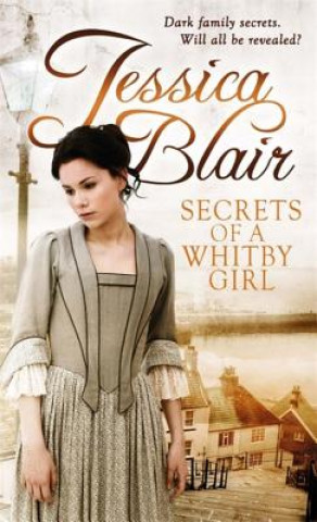 Carte Secrets Of A Whitby Girl Jessica Blair