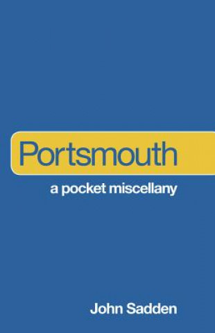 Knjiga Portsmouth: A Pocket Miscellany John Sadden