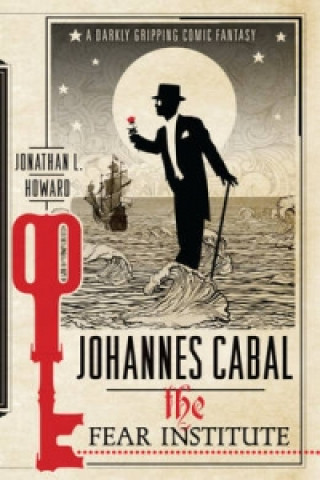 Książka Johannes Cabal: The Fear Institute Jonathan L. Howard