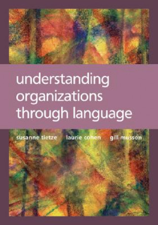 Книга Understanding Organizations through Language S Tietze