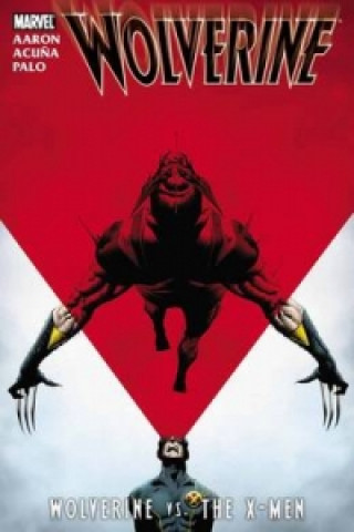 Kniha Wolverine: Wolverine Vs. The X-men Jason Aaron