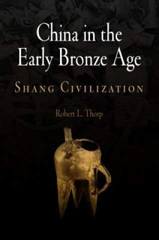 Libro China in the Early Bronze Age Robert L Thorp