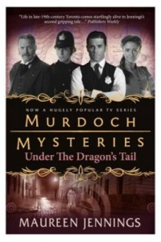 Carte Murdoch Mysteries - Under the Dragon's Tail Maureen Jennings