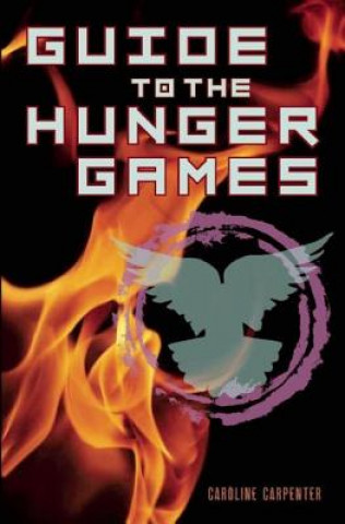 Kniha Guide To The Hunger Games 