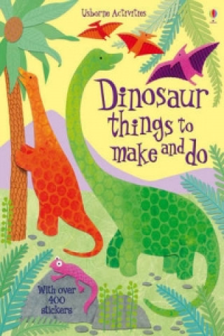 Kniha Dinosaur Things to Make and Do Rebecca Gilpin