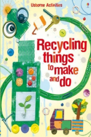 Книга Recycling Things to Make and Do Leonie Pratt
