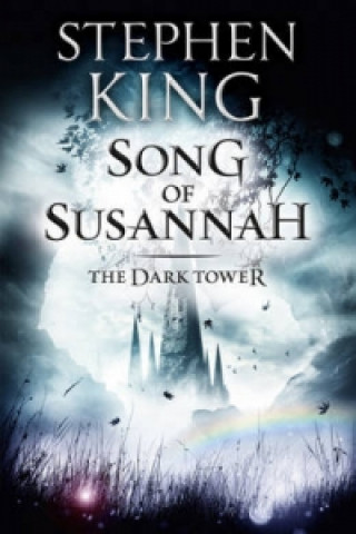 Kniha Dark Tower VI: Song of Susannah Stephen King