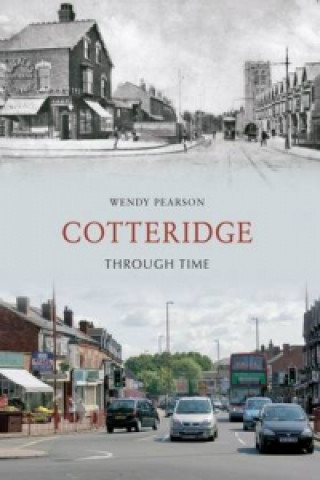 Könyv Cotteridge Through Time Wendy Pearson