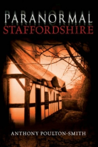 Книга Paranormal Staffordshire Anthony Poulton-Smith