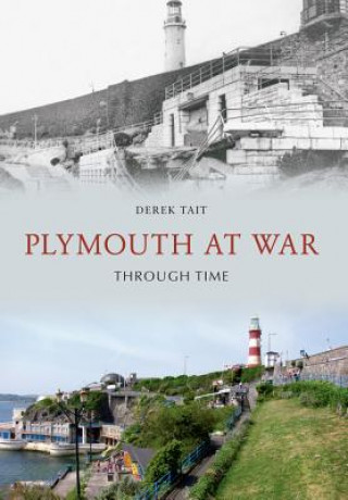 Книга Plymouth at War Through Time Derek Tait