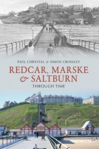 Libro Redcar, Marske & Saltburn Through Time Paul Chrystal