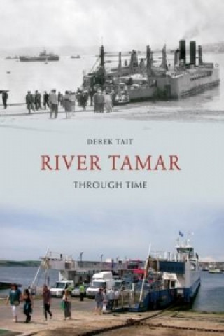 Книга River Tamar Through Time Derek Tait