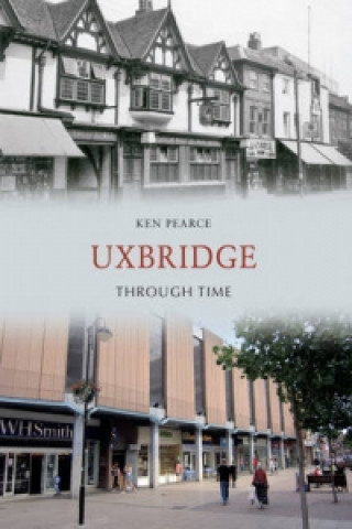 Book Uxbridge Through Time Ken Pearce