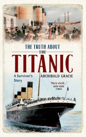 Kniha Truth About the Titanic Archibald Gracie