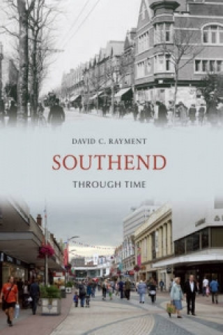 Knjiga Southend Through Time David C. Rayment