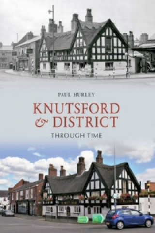 Kniha Knutsford & District Through Time Paul Hurley