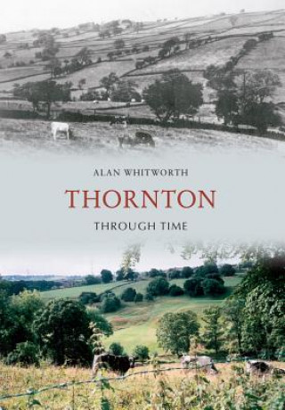 Kniha Thornton Through Time Alan Whitworth