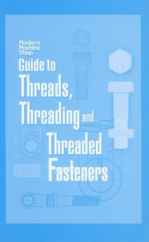 Książka Modern Machine Shops Guide to Threads,Threading,and Threaded Woodrow Chapman