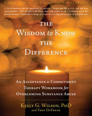 Kniha Wisdom to Know the Difference Kelly G. Wilson