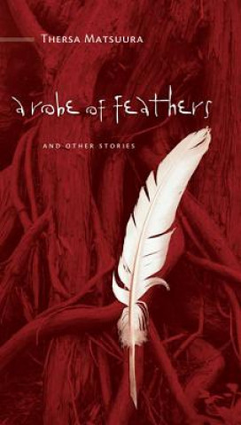 Kniha Robe Of Feathers Thersa Matsuura